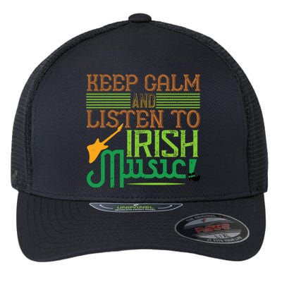 Patrick's Day Outfit Gift Stay Calm And Listen To Irish Music Gift Flexfit Unipanel Trucker Cap