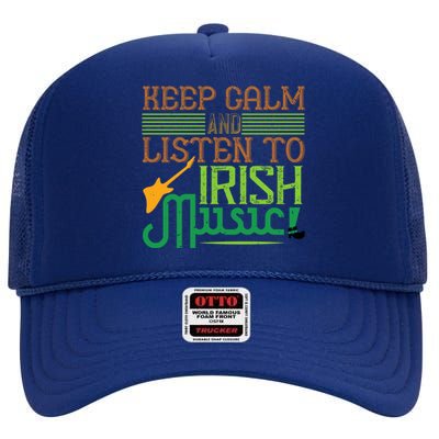 Patrick's Day Outfit Gift Stay Calm And Listen To Irish Music Gift High Crown Mesh Back Trucker Hat