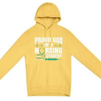 Proud Dad Of A Nursing Student Fathers Day Fatherhood Gift Premium Pullover Hoodie