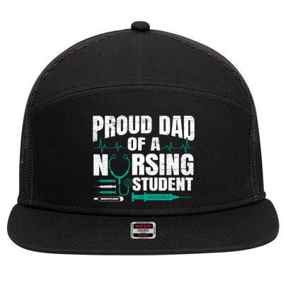 Proud Dad Of A Nursing Student Fathers Day Fatherhood Gift 7 Panel Mesh Trucker Snapback Hat