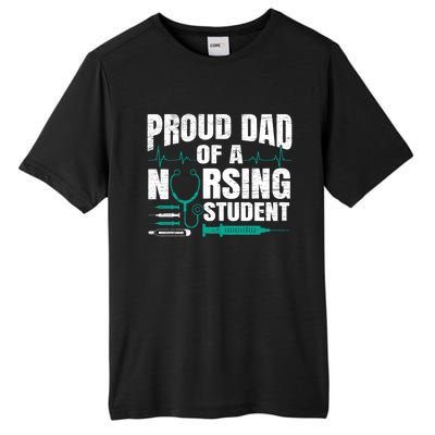 Proud Dad Of A Nursing Student Fathers Day Fatherhood Gift Tall Fusion ChromaSoft Performance T-Shirt