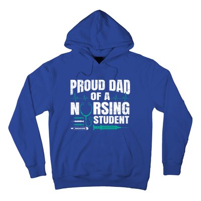 Proud Dad Of A Nursing Student Fathers Day Fatherhood Gift Hoodie