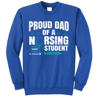 Proud Dad Of A Nursing Student Fathers Day Fatherhood Gift Sweatshirt