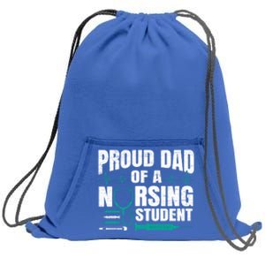 Proud Dad Of A Nursing Student Fathers Day Fatherhood Gift Sweatshirt Cinch Pack Bag