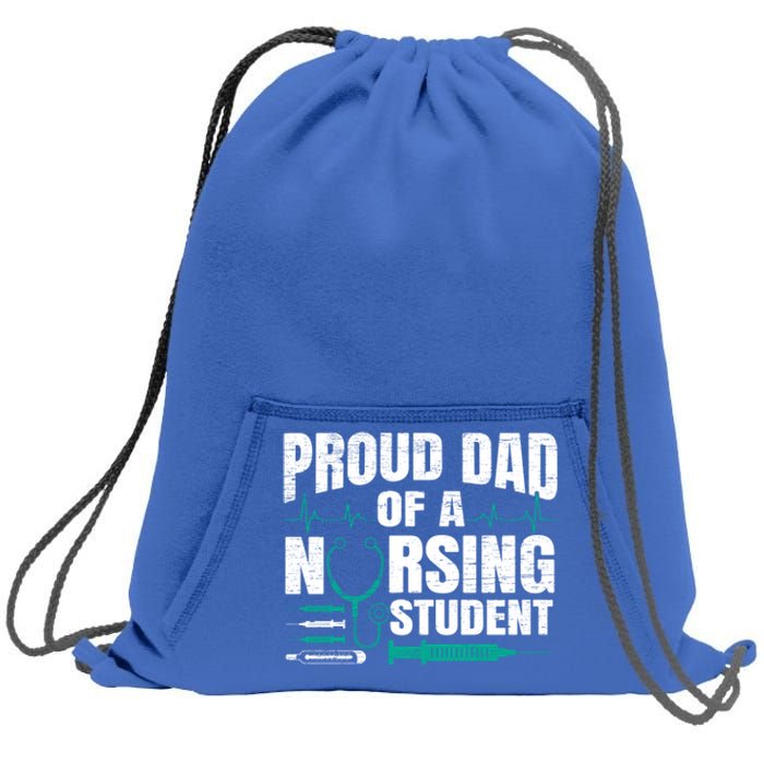 Proud Dad Of A Nursing Student Fathers Day Fatherhood Gift Sweatshirt Cinch Pack Bag