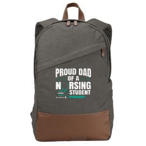 Proud Dad Of A Nursing Student Fathers Day Fatherhood Gift Cotton Canvas Backpack