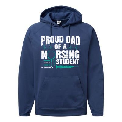 Proud Dad Of A Nursing Student Fathers Day Fatherhood Gift Performance Fleece Hoodie