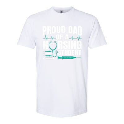 Proud Dad Of A Nursing Student Fathers Day Fatherhood Gift Softstyle CVC T-Shirt