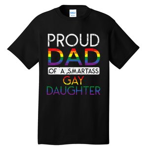 Proud Dad Of A Gay Daughter Straight Ally Lgbtq Pride Month Tall T-Shirt