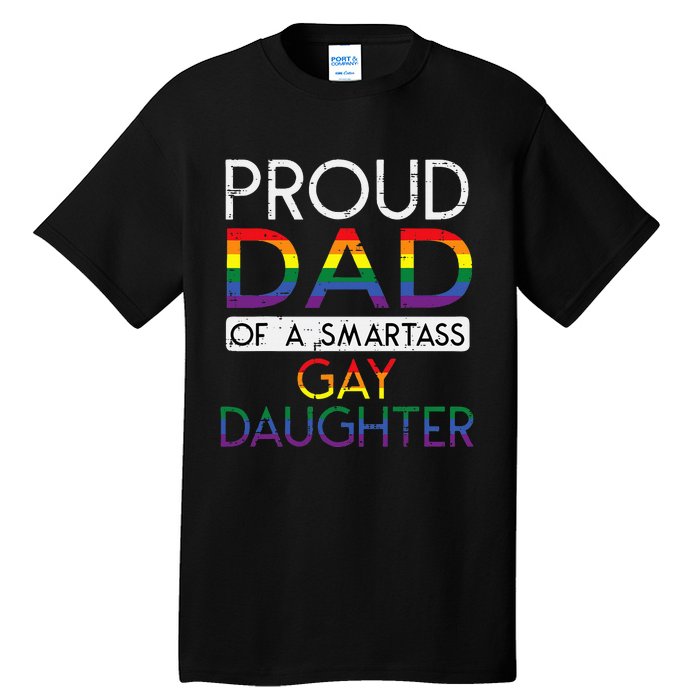 Proud Dad Of A Gay Daughter Straight Ally Lgbtq Pride Month Tall T-Shirt