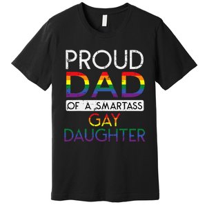 Proud Dad Of A Gay Daughter Straight Ally Lgbtq Pride Month Premium T-Shirt