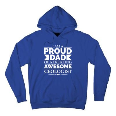 Proud Dad Of A Freaking Awesome Geologist Fathers Day Gift Funny Gift Tall Hoodie