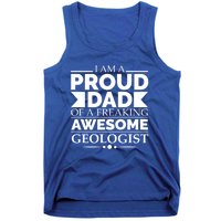 Proud Dad Of A Freaking Awesome Geologist Fathers Day Gift Funny Gift Tank Top