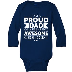 Proud Dad Of A Freaking Awesome Geologist Fathers Day Gift Funny Gift Baby Long Sleeve Bodysuit