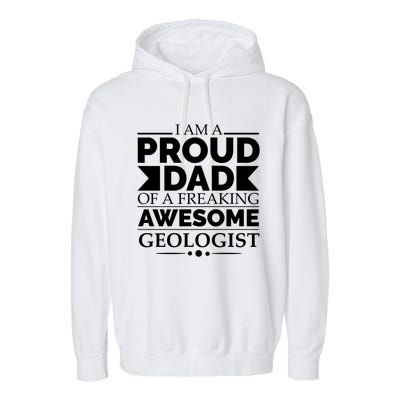 Proud Dad Of A Freaking Awesome Geologist Fathers Day Gift Funny Gift Garment-Dyed Fleece Hoodie