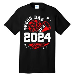 Proud Dad Of A 2024 Senior Cheer Dad Graduation Party Tall T-Shirt