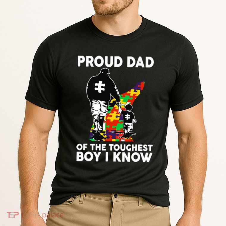 Proud Dad Of The Toughest I Know Autism Awareness Performance Shirt