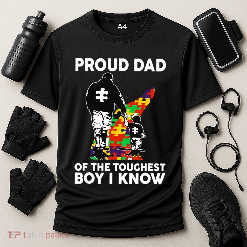 Proud Dad Of The Toughest I Know Autism Awareness Performance Shirt
