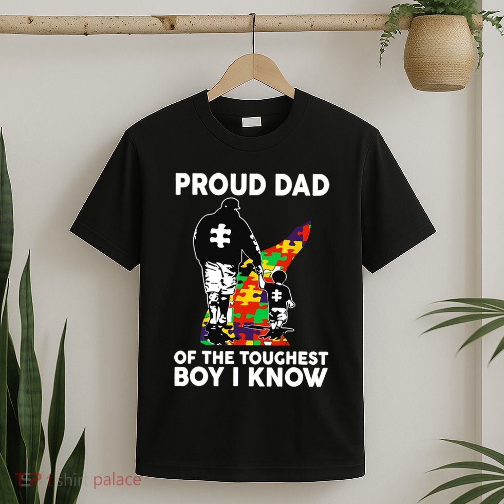 Proud Dad Of The Toughest I Know Autism Awareness T-Shirt