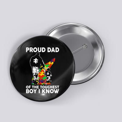 Proud Dad Of The Toughest I Know Autism Awareness Button