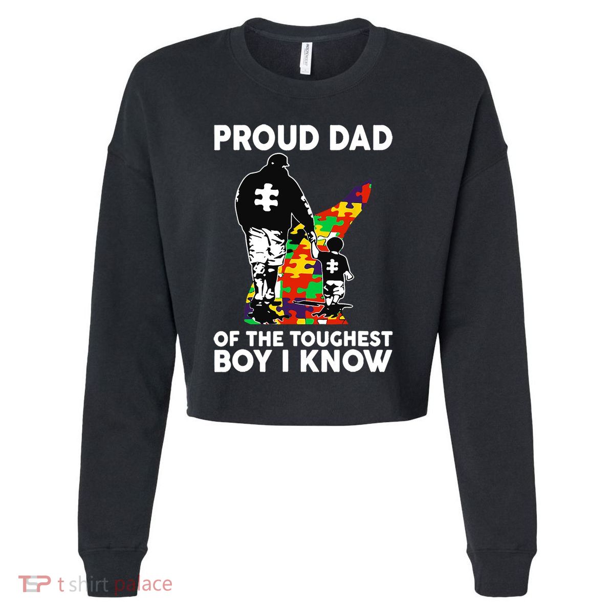 Proud Dad Of The Toughest I Know Autism Awareness Cropped Pullover Crew