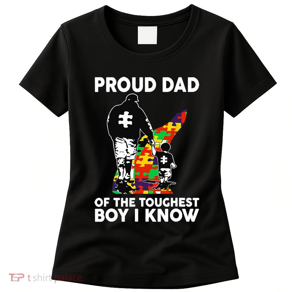 Proud Dad Of The Toughest I Know Autism Awareness Womens T-Shirt