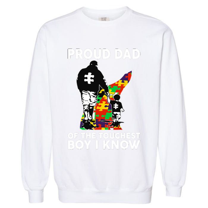 Proud Dad Of The Toughest I Know Autism Awareness Garment-Dyed Sweatshirt