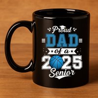 Proud Dad Of A 2025 Senior Graduate Basketball Theme 11oz C Handle Ceramic Mug
