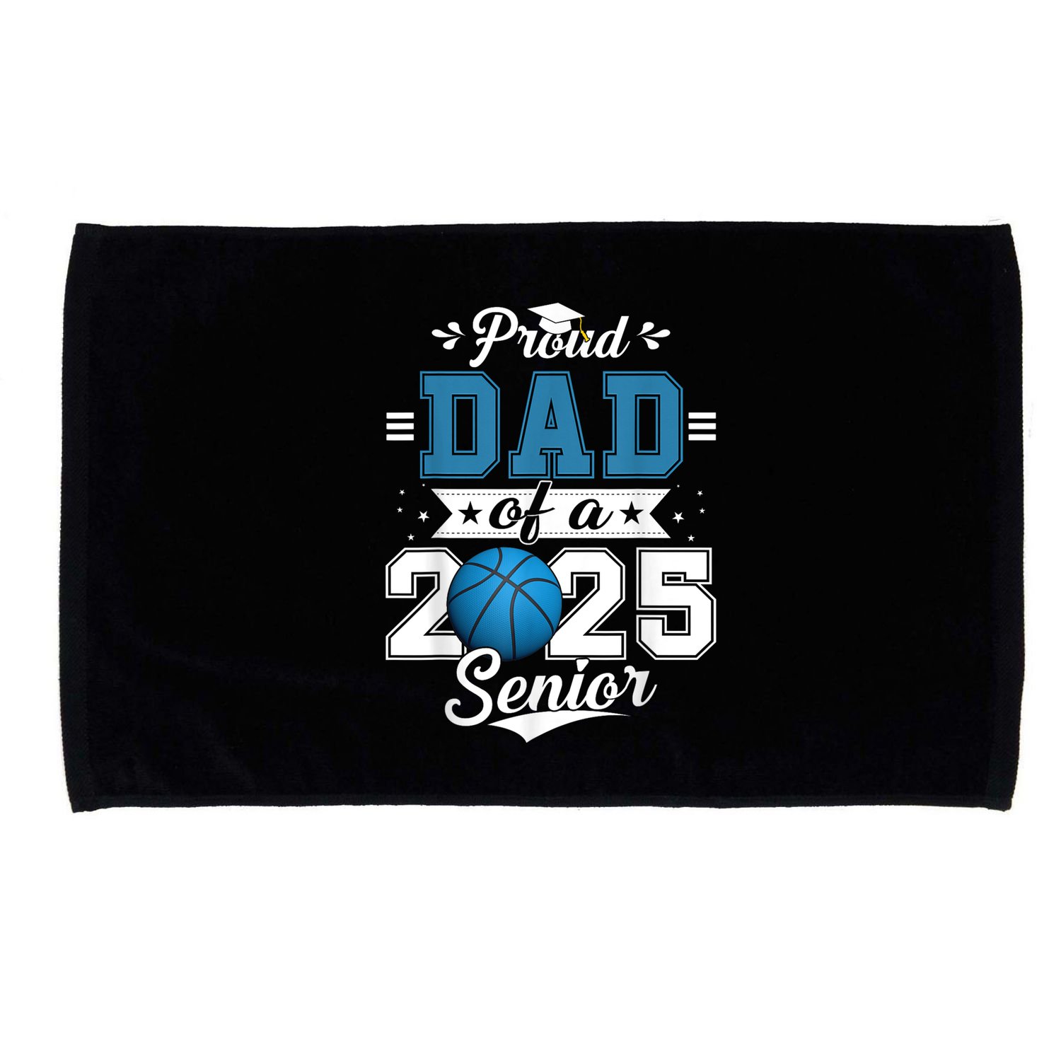 Proud Dad Of A 2025 Senior Graduate Basketball Theme Microfiber Hand Towel
