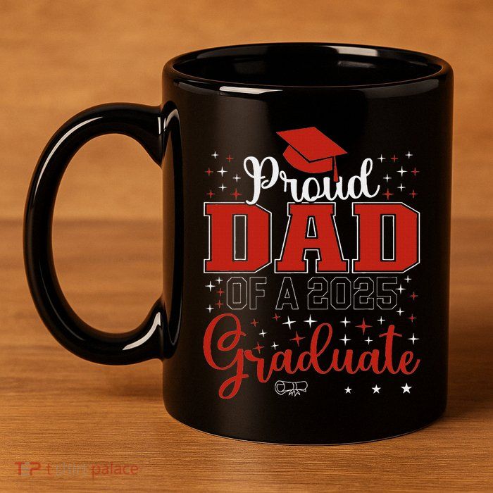Proud Dad Of A Class Of 2025 Graduate For Graduation 11oz C Handle Ceramic Mug