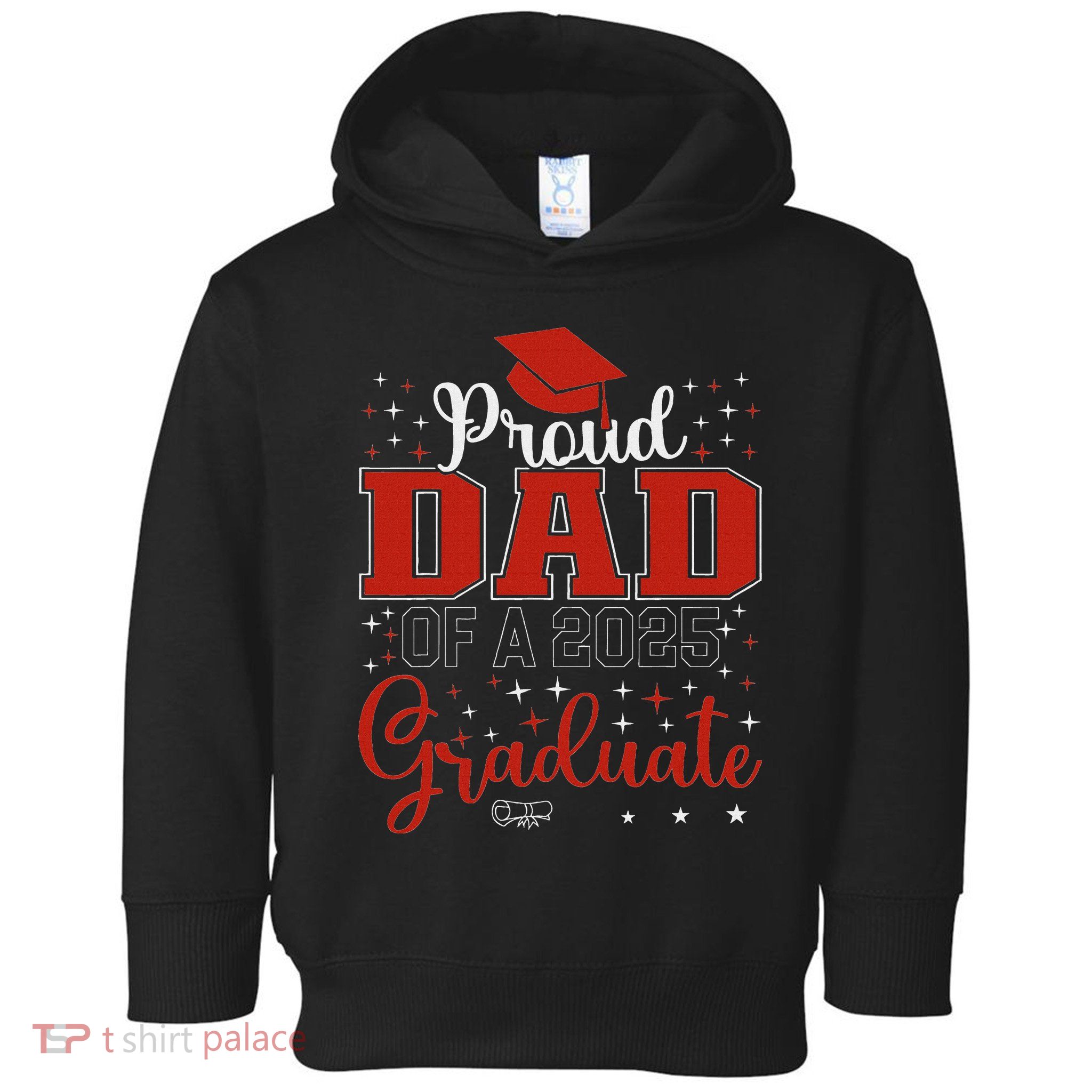 Proud Dad Of A Class Of 2025 Graduate For Graduation Toddler Hoodie