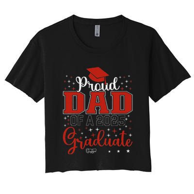 Proud Dad Of A Class Of 2025 Graduate For Graduation Crop Top