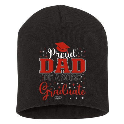 Proud Dad Of A Class Of 2025 Graduate For Graduation Short Acrylic Beanie