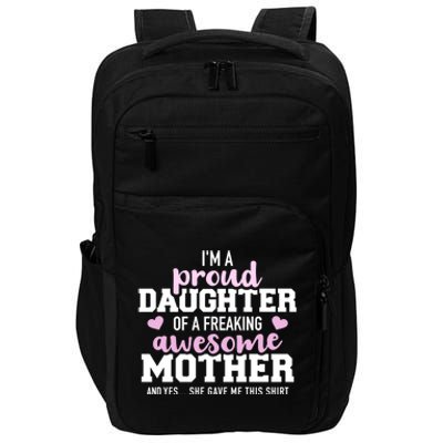 Proud Daughter Of A Freaking Awesome Mother Gift Impact Tech Backpack