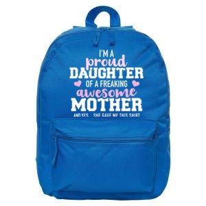 Proud Daughter Of A Freaking Awesome Mother Gift 16 in Basic Backpack