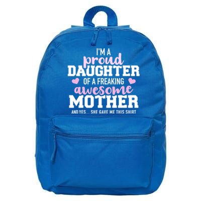 Proud Daughter Of A Freaking Awesome Mother Gift 16 in Basic Backpack