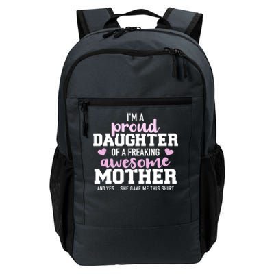 Proud Daughter Of A Freaking Awesome Mother Gift Daily Commute Backpack