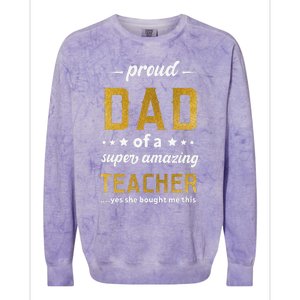 Proud Dad Of Teacher Father Day From Daughter Teacher Colorblast Crewneck Sweatshirt