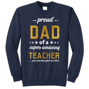 Proud Dad Of Teacher Father Day From Daughter Teacher Sweatshirt