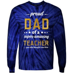 Proud Dad Of Teacher Father Day From Daughter Teacher Tie-Dye Long Sleeve Shirt