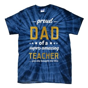 Proud Dad Of Teacher Father Day From Daughter Teacher Tie-Dye T-Shirt