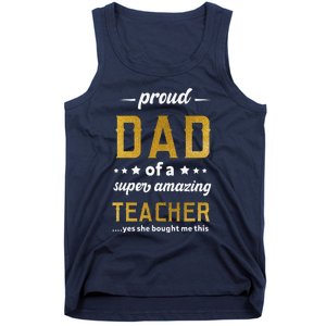 Proud Dad Of Teacher Father Day From Daughter Teacher Tank Top