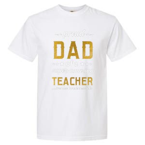 Proud Dad Of Teacher Father Day From Daughter Teacher Garment-Dyed Heavyweight T-Shirt