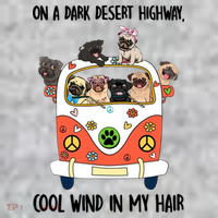 Pug Dog On A Dark Desert Highway Feel Cool Wind In My Hair T-Shirt