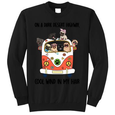 Pug Dog On A Dark Desert Highway Feel Cool Wind In My Hair Sweatshirt