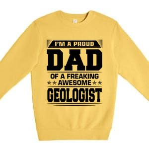 Proud Dad Of Awesome Geologist Fathers Day Gift Premium Crewneck Sweatshirt