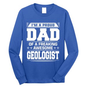 Proud Dad Of Awesome Geologist Fathers Day Gift Long Sleeve Shirt