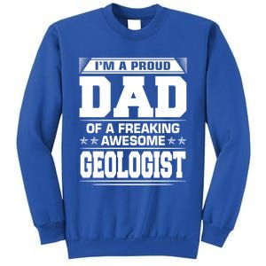 Proud Dad Of Awesome Geologist Fathers Day Gift Sweatshirt