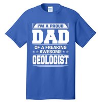 Proud Dad Of Awesome Geologist Fathers Day Gift Tall T-Shirt