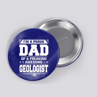 Proud Dad Of Awesome Geologist Fathers Day Gift Button